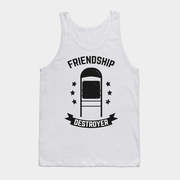 Friendship Destroyer of Wrestling Tank Top by El buen Gio